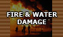 Fire and Water Damage